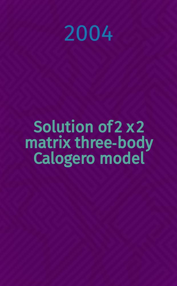 Solution of 2 x 2 matrix three-body Calogero model