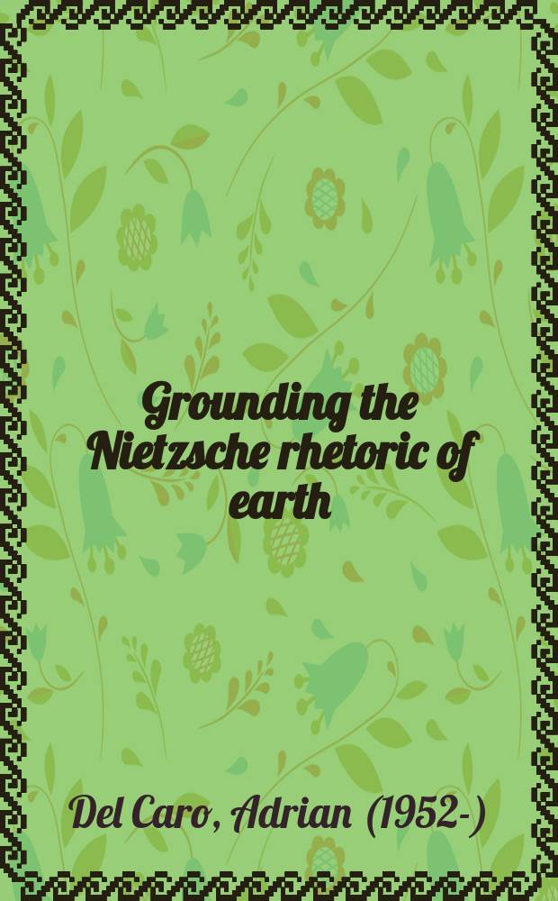 Grounding the Nietzsche rhetoric of earth = Основа Ницшеанской риторики земли