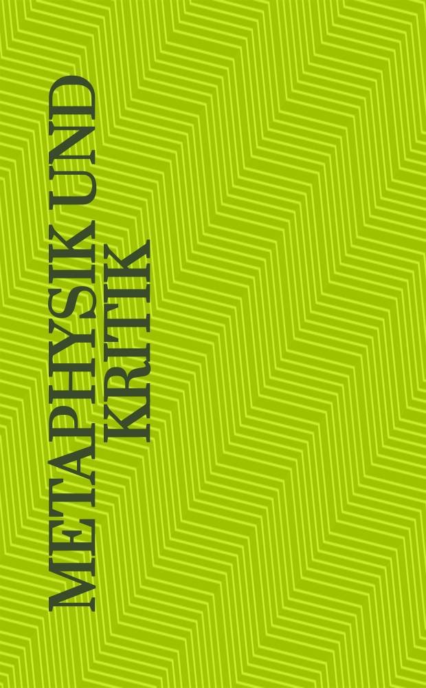 Metaphysik und Kritik : Festschrift für Manfred Baum zum 65. Geburtstag = Метафизика и критика. Юбилейный сборник к 65-летию Мандреда Баума