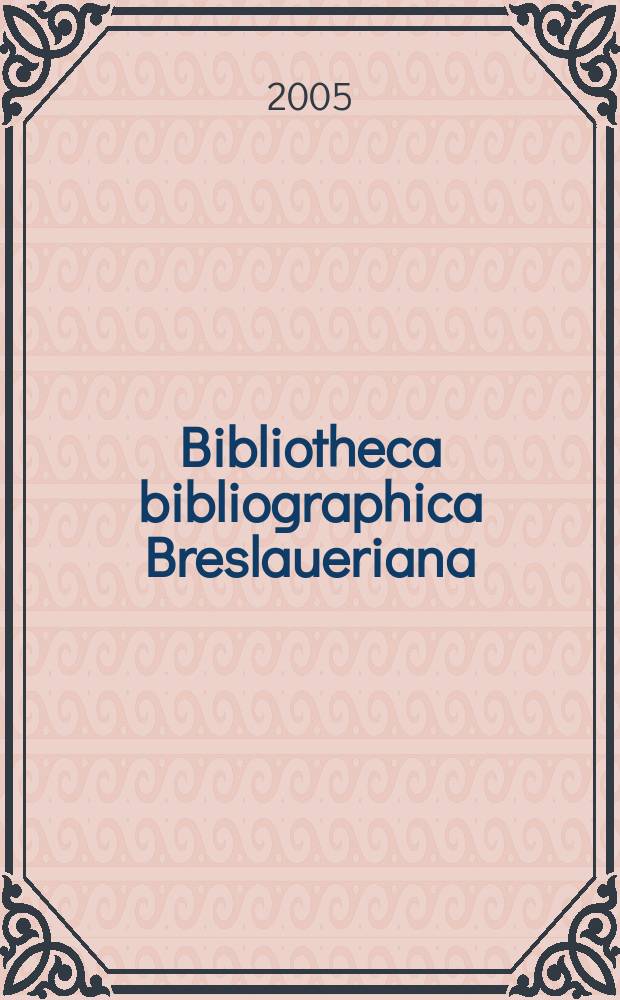 Bibliotheca bibliographica Breslaueriana : the property of the estate of Dr. Bernard H. Breslauer : Auction, New York : catalogues = Библиография библиотеки Бреслауериана: собственость Бернарда Бреслауера на аукционе Кристи