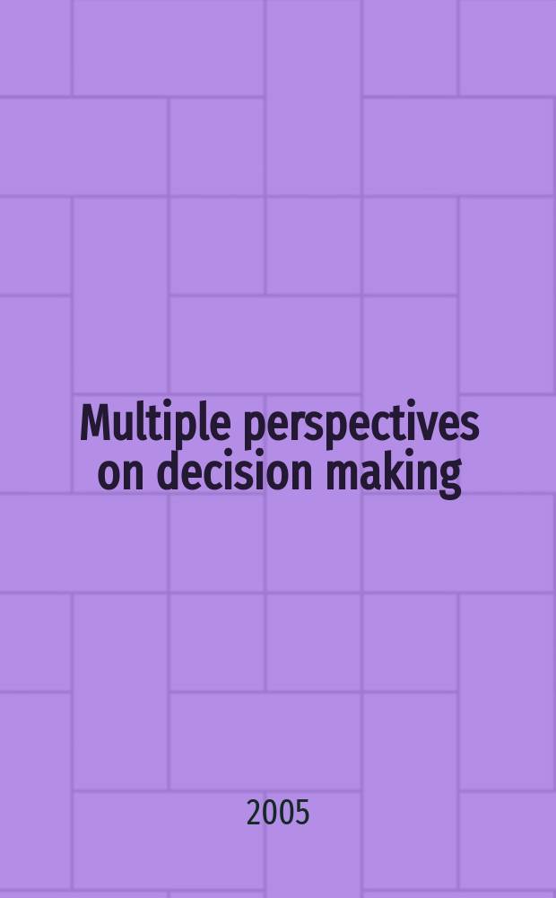 Multiple perspectives on decision making = Множественные перспективы в принятии решений.