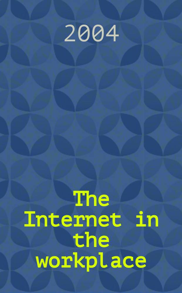 The Internet in the workplace: how new technology is transforming work = Интернет на робочем месте