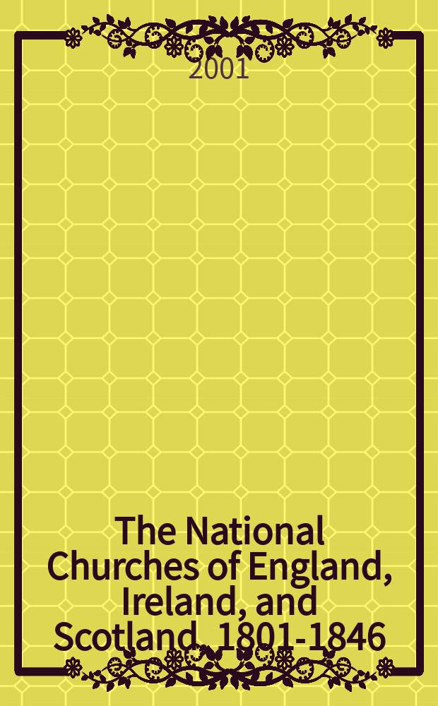 The National Churches of England, Ireland, and Scotland, 1801-1846 = Национальные Церкви Англии Ирландии и Шотландии 1801-46