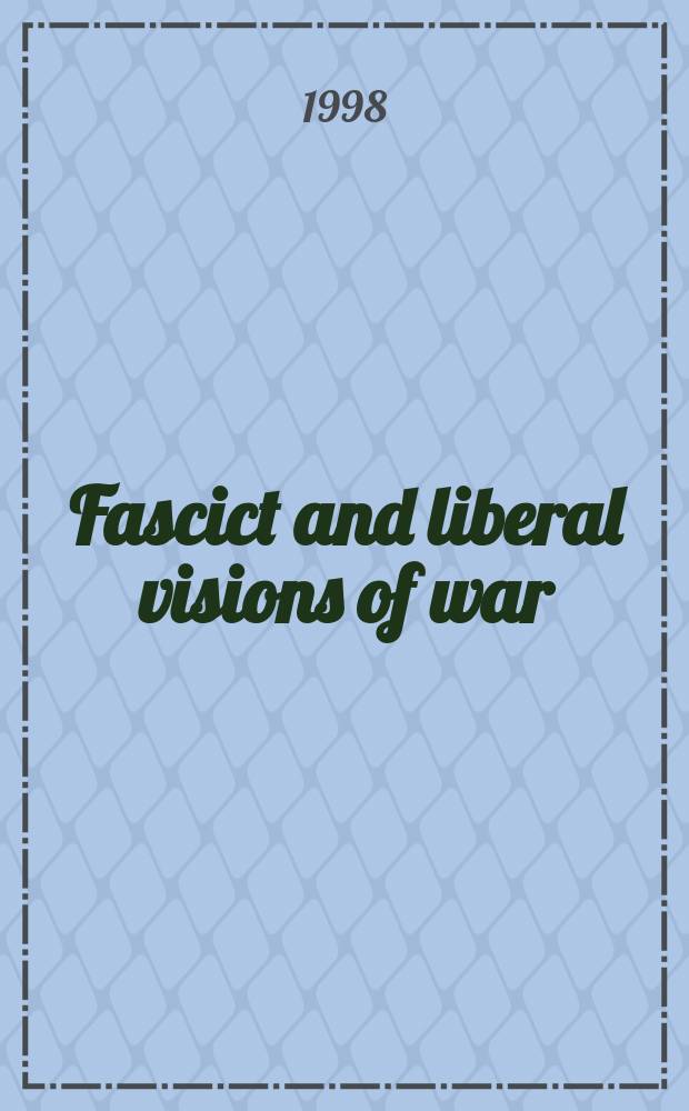 Fascict and liberal visions of war : Fuller, Liddell Hart, Douhet, and other modernists = Взгляды фашиста и либерала на войну: Фуллер, Лиддел Харт, Дуэ и другие модернисты