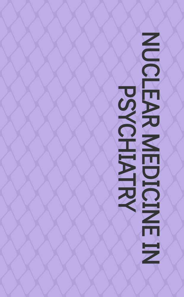 Nuclear medicine in psychiatry = Ядерная медицина в психиатрии