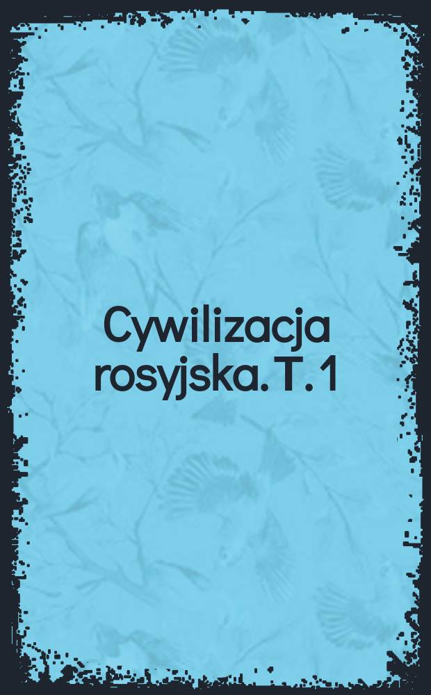 Cywilizacja rosyjska. Т. 1