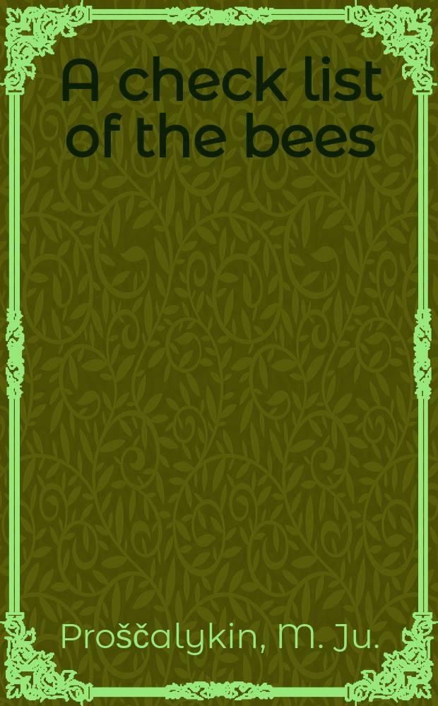 A check list of the bees (Hymenoptera, Apoidea) of the southern part of the Russian Far East = Список пчел(гуменоптера,апоиды) юга Дальнего Востока России