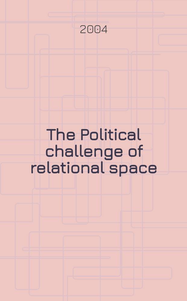The Political challenge of relational space = Политические перемены в относительном пространстве