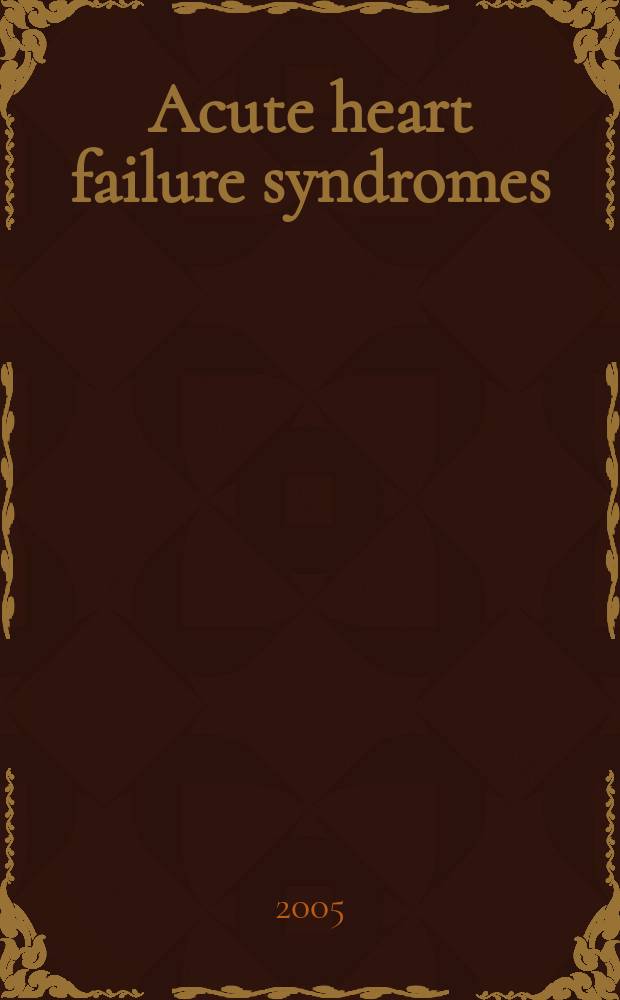 Acute heart failure syndromes : a reassessment of current therapies = Синдром острой сердечной недостаточности:современная терапия