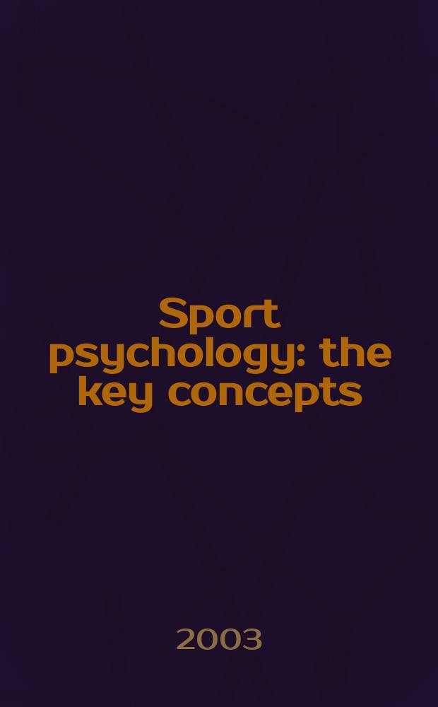 Sport psychology : the key concepts = Спортивная психология: Ключевые концепции
