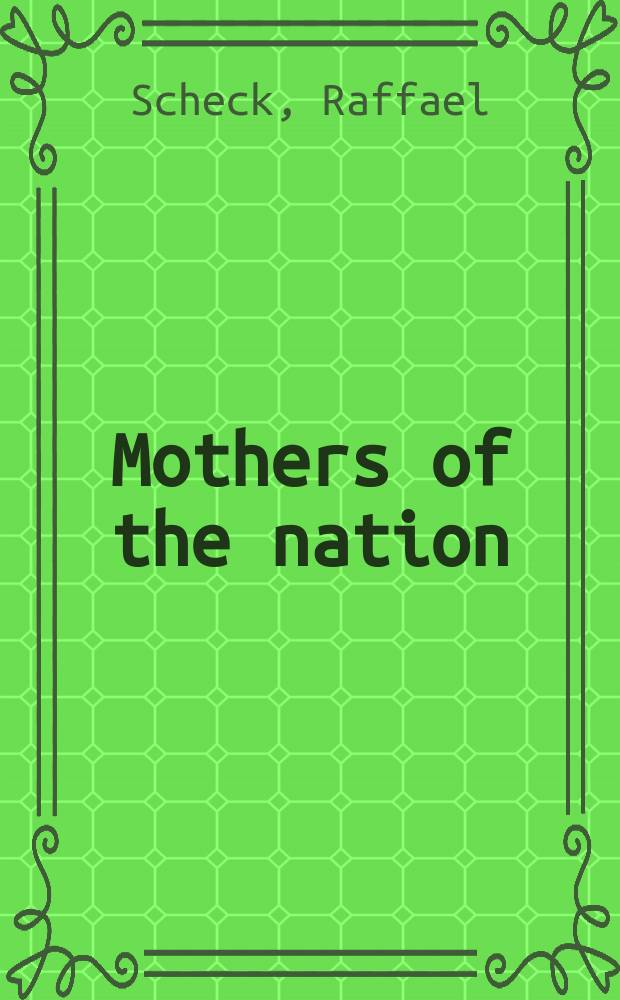 Mothers of the nation : right-wing women in Weimar Germany = Матери нации: "Правые" женщины в Веймарской Германии