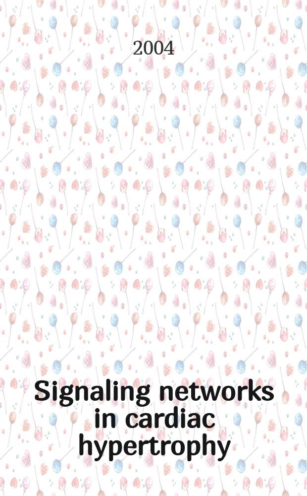 Signaling networks in cardiac hypertrophy