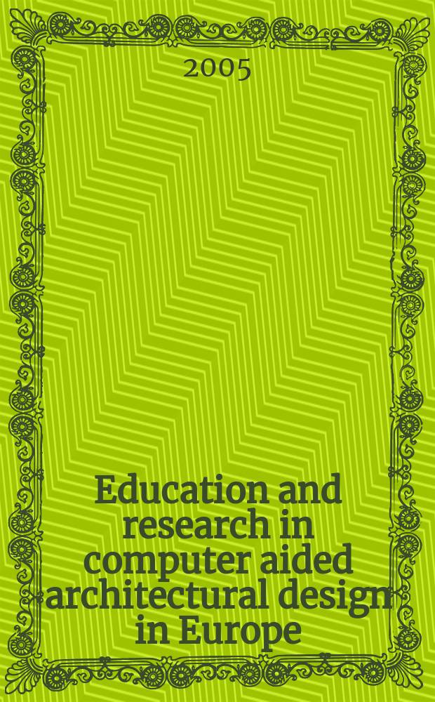 Education and research in computer aided architectural design in Europe (eCAADe, 2003), digital design