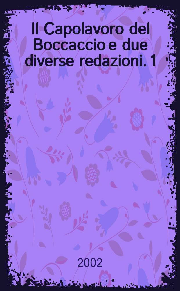 Il Capolavoro del Boccaccio e due diverse redazioni. 1 : La riscrittura del "Decameron" i mutamenti linguistici = Переписанный "Декамерон" и лингвистические изменения