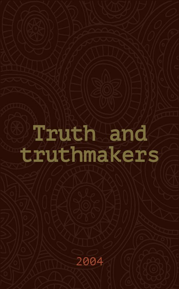 Truth and truthmakers = Истина и создатели истины