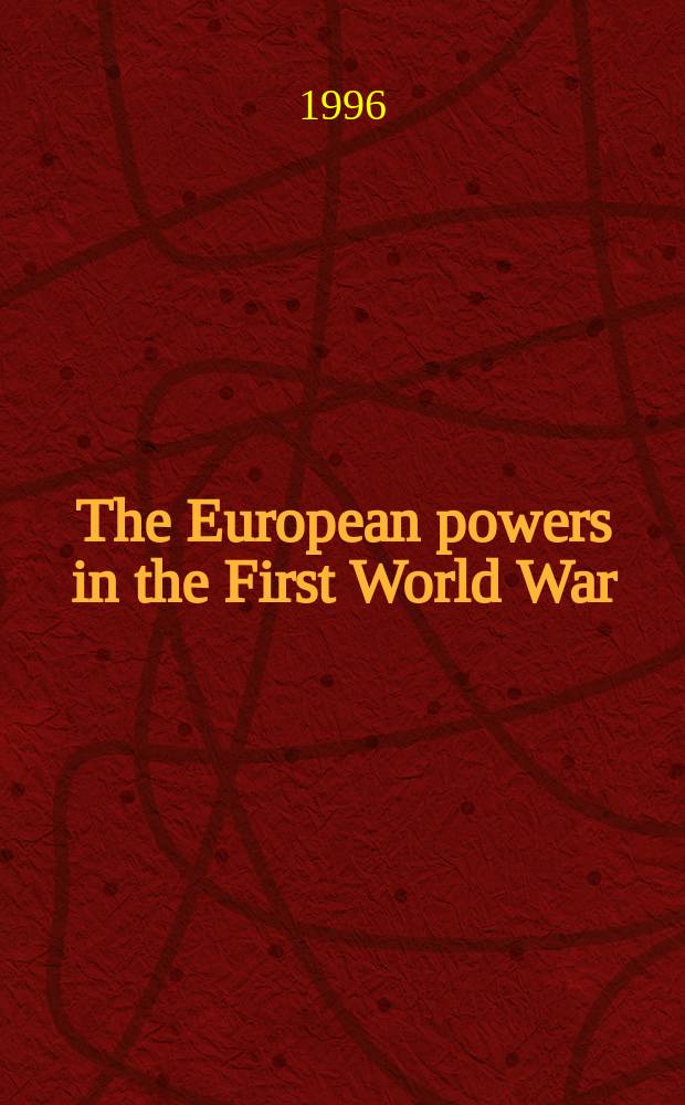 The European powers in the First World War : an encyclopedia = Европейские силы в Первой мировой войне: Энциклопедия