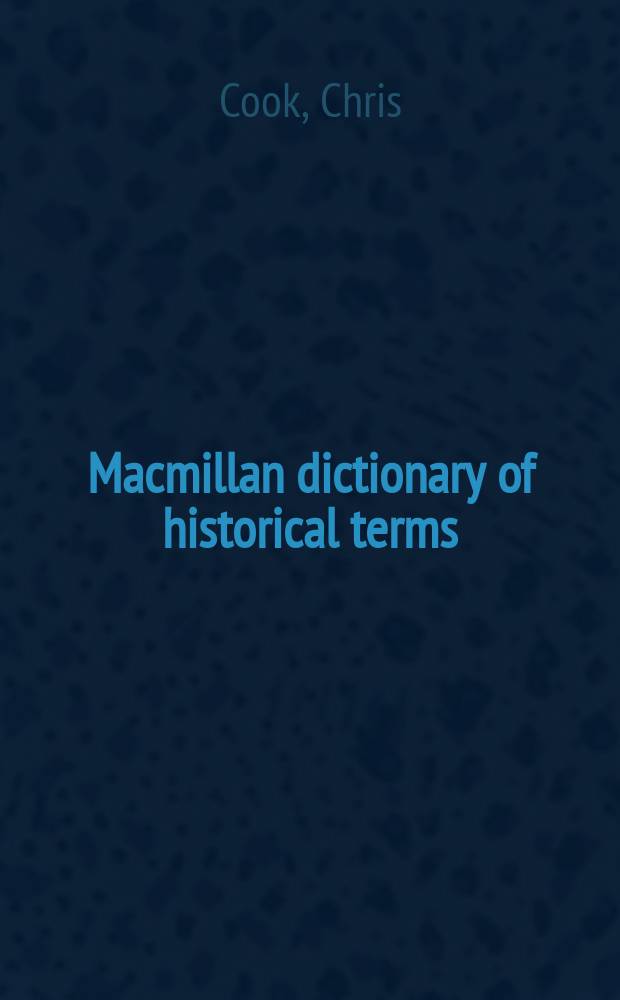 Macmillan dictionary of historical terms = Словарь исторических терминов