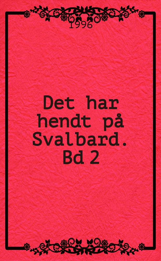 Det har hendt på Svalbard. [Bd 2]