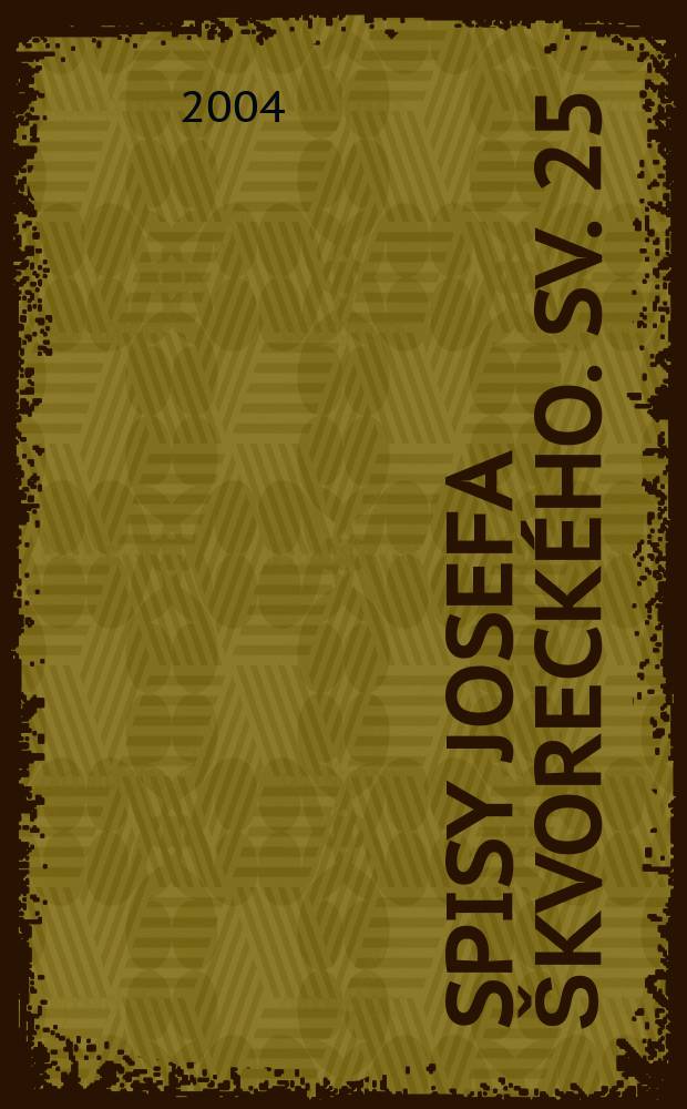 Spisy Josefa Škvoreckého. Sv. 25 : Obyčejné životy