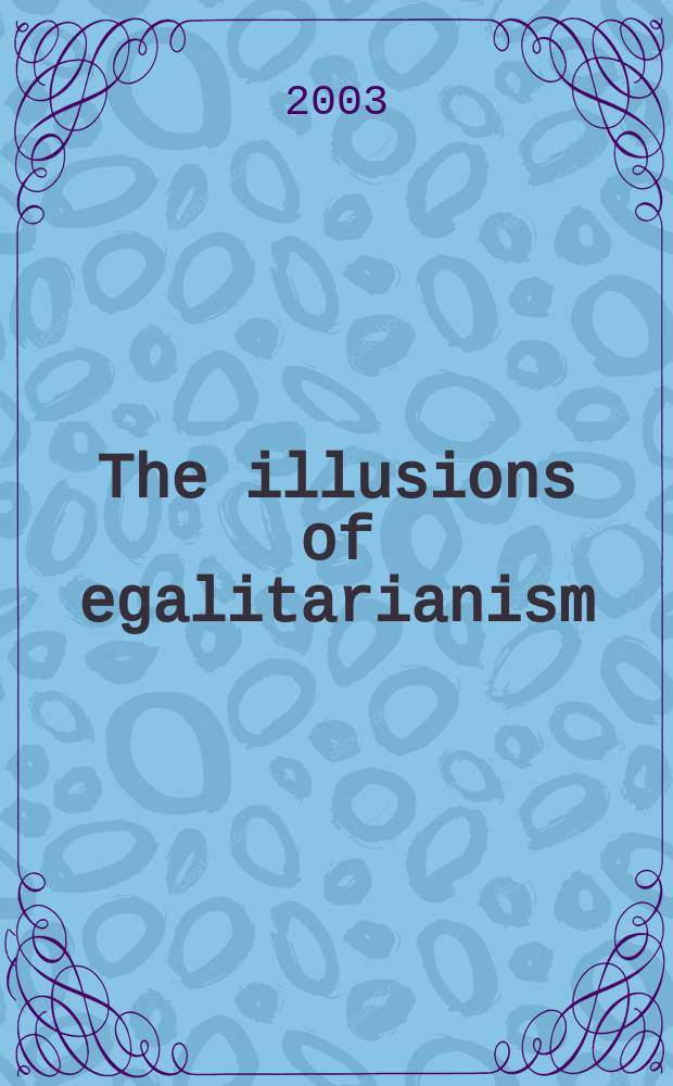 The illusions of egalitarianism = Иллюзии равенства