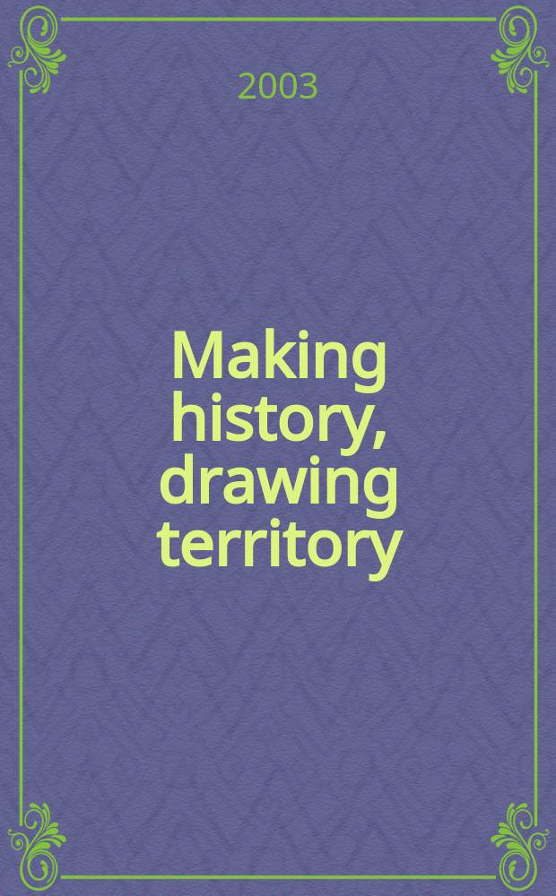 Making history, drawing territory : British mapping in India, c. 1756-1905 = История создания,план территории.Британское картографирование Индии