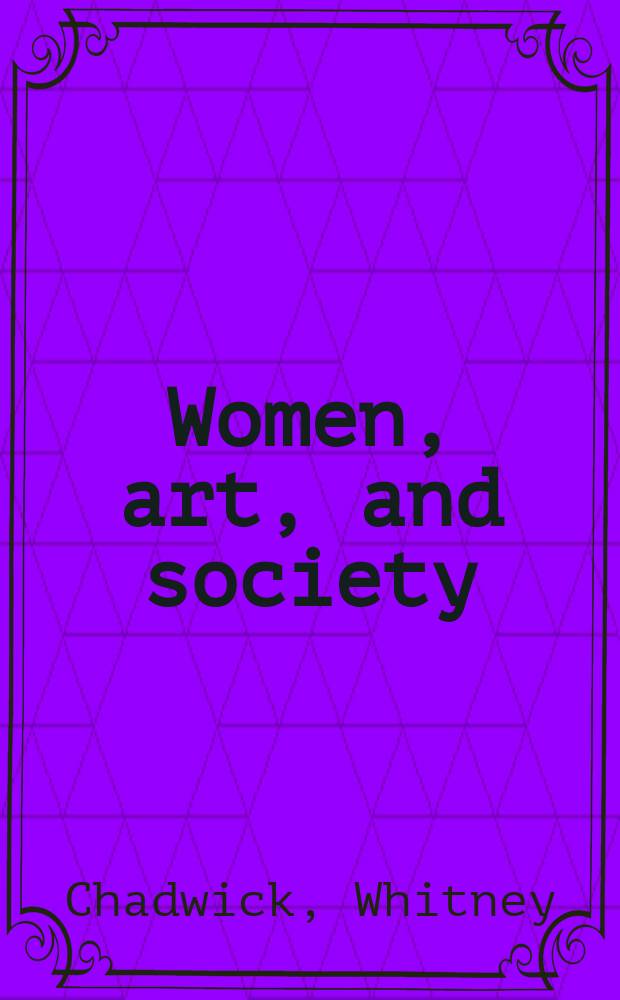 Women, art, and society = Женщина, искусство и общество