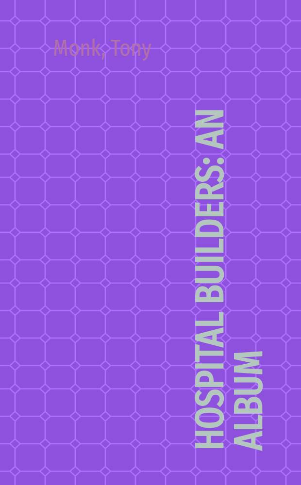 Hospital builders : an album = Здания госпиталей