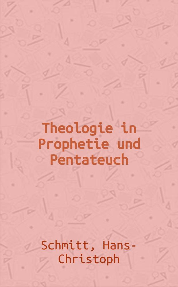 Theologie in Prophetie und Pentateuch : gesammelte Schriften = Теология в Пророках и Пятикнижии: Избранные труды