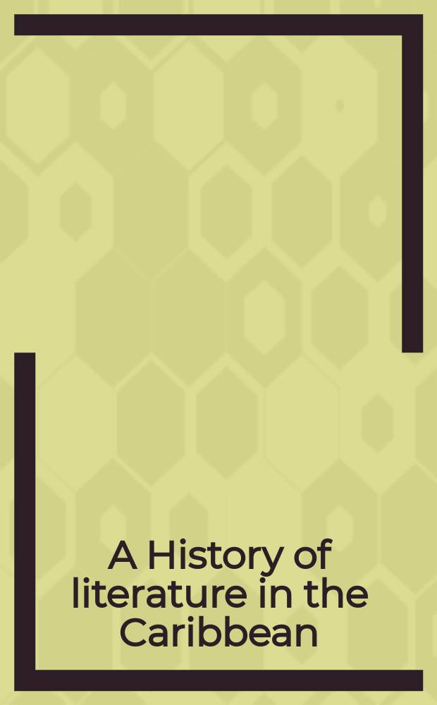 A History of literature in the Caribbean = История литературы Карибских стран