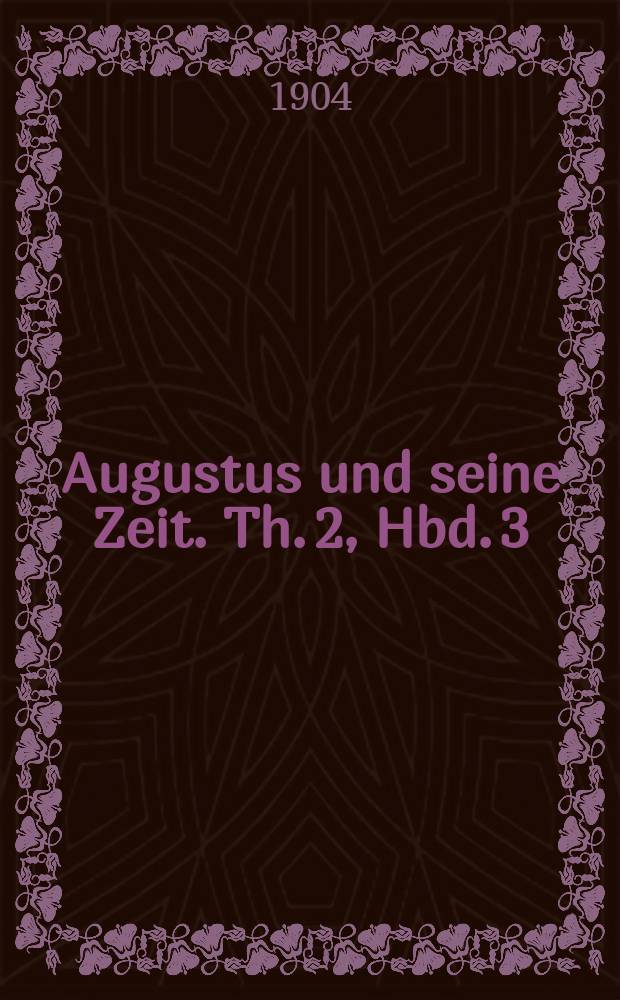 Augustus und seine Zeit. Th. 2, Hbd. 3