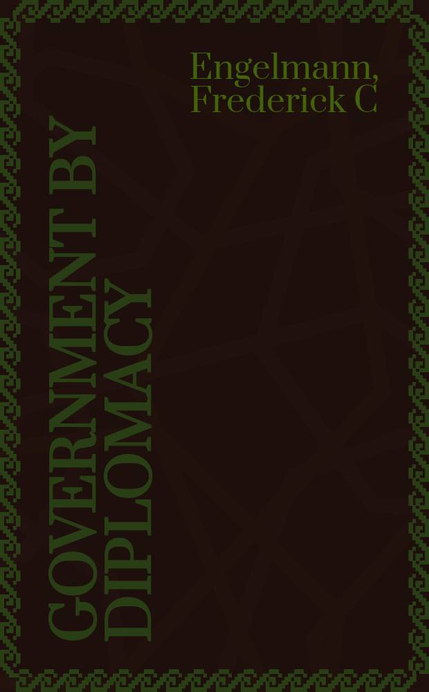 Government by diplomacy : the Austrian coalition 1945-1966 = Управление с помощью дипломатии: австрийская коалиция, 1945-1966