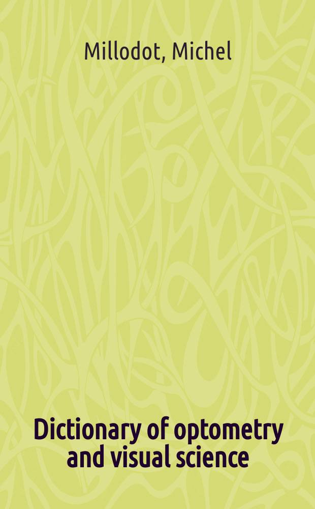 Dictionary of optometry and visual science = Словарь оптометрии и науки о зрении