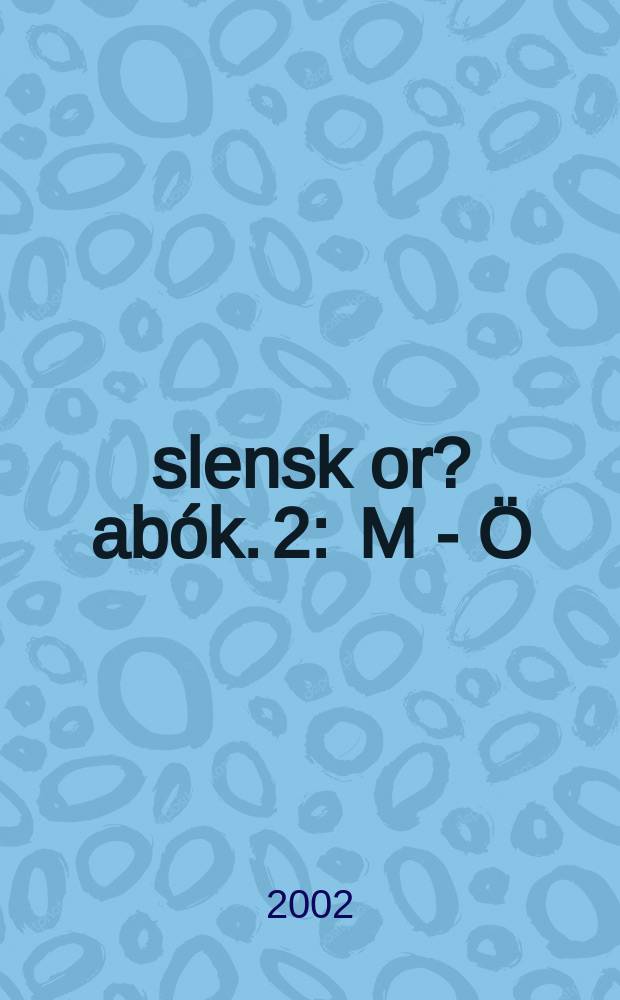 Íslensk or?abók. [2] : M - Ö