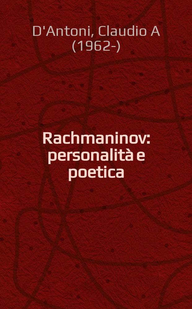 Rachmaninov : personalità e poetica = Рахманинов: личность и поэтика
