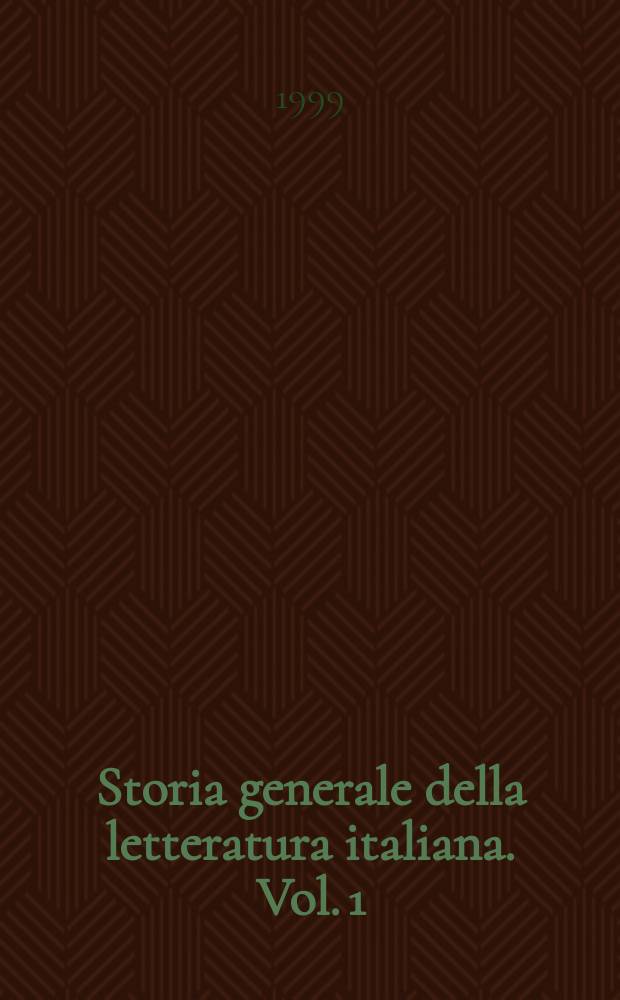 Storia generale della letteratura italiana. Vol. 1 : Il Medioevo. Le origini e il Duecento