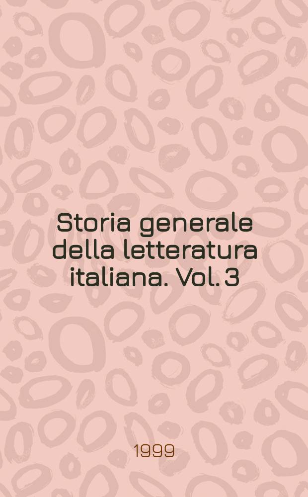 Storia generale della letteratura italiana. Vol. 3 : Rinascimento e Umanesimo