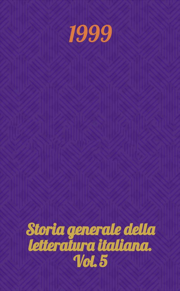Storia generale della letteratura italiana. Vol. 5 : L'et&agrave; della Controriforma. Il tardo Cinquecento