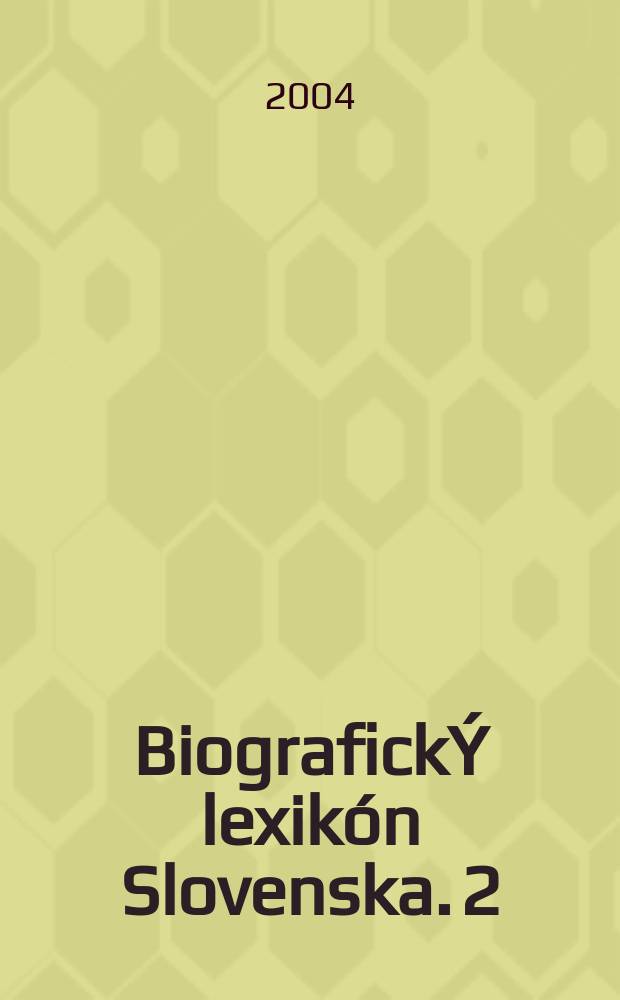 BiografickÝ lexikón Slovenska. 2 : C - F