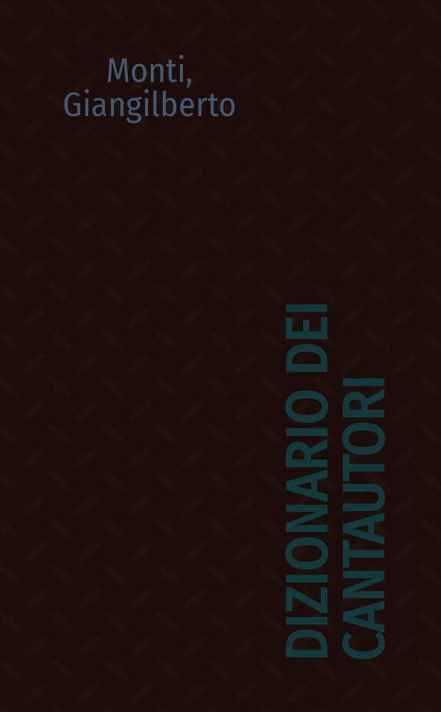 Dizionario dei cantautori = Словарь деятелей вокального искусства