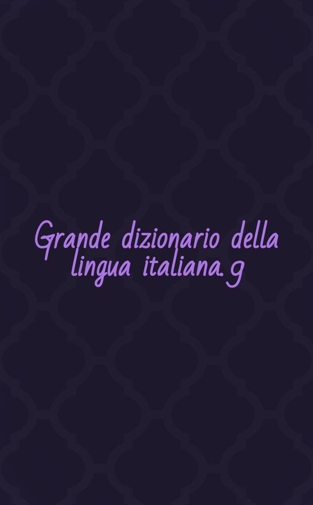 Grande dizionario della lingua italiana. 9 : Libe - Med