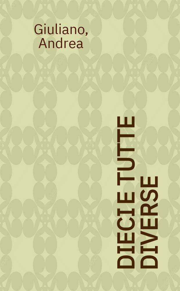 Dieci e tutte diverse : studio sui dermatoglifi umani = 10 и все различные:изучение дерматоглифики человека