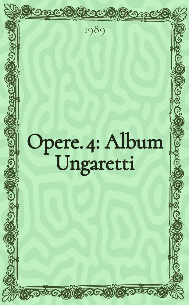 Opere. [4] : Album Ungaretti