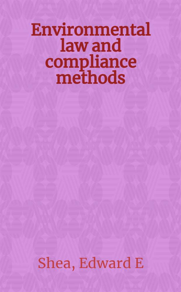 Environmental law and compliance methods = Закон об охране окружающей среды и соответствующие методы