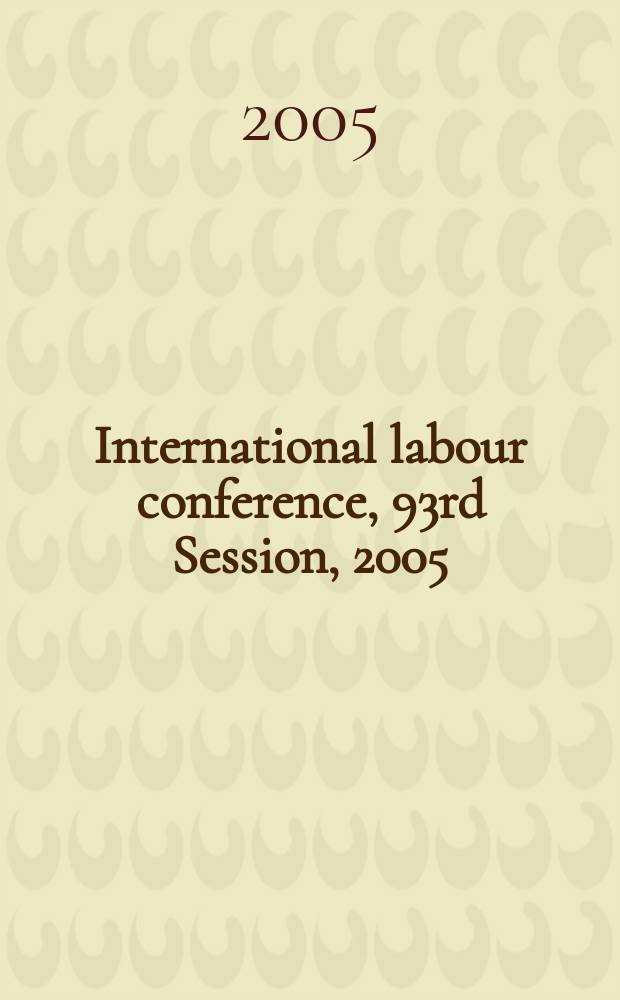 International labour conference, 93rd Session, 2005 : reports = Час труда