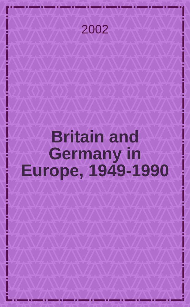 Britain and Germany in Europe, 1949-1990 = Британия и Германия в Европе, 1949-1990