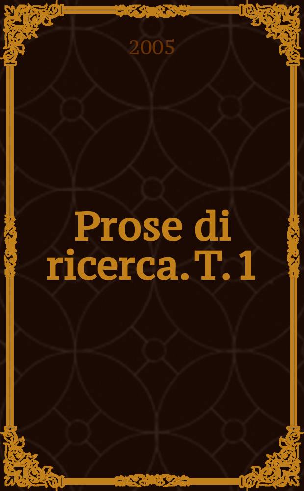Prose di ricerca. T. 1