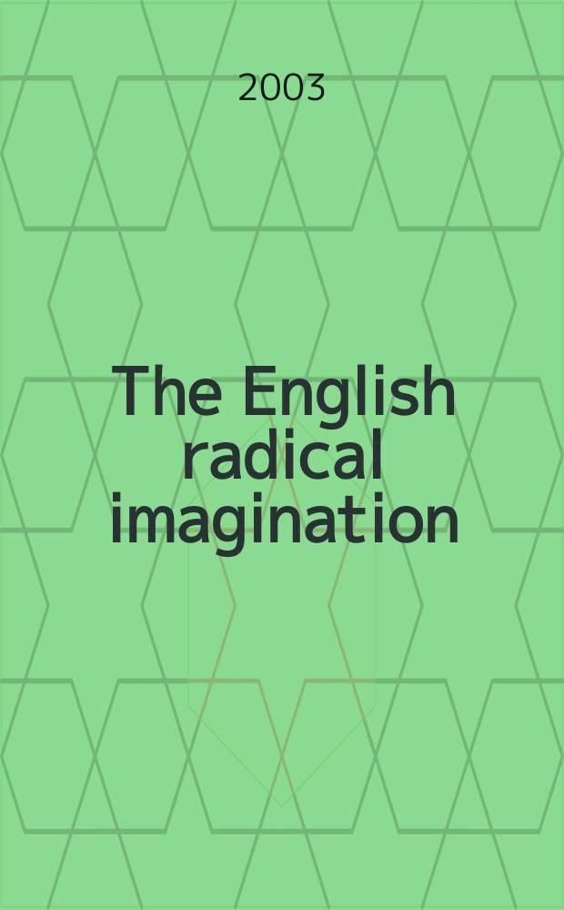 The English radical imagination : culture, religion, and revolution, 1630-1660 = Английский радикальный образ: Культура, религия и революция 1630-1660