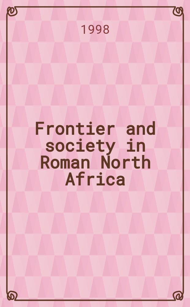 Frontier and society in Roman North Africa = Границы и общество в римской Северной Африке