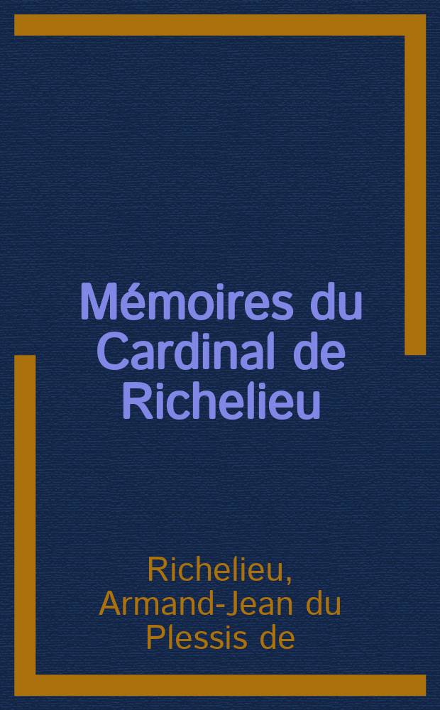 Mémoires du Cardinal de Richelieu