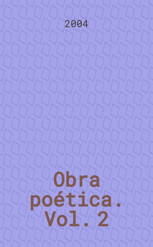 Obra poética. Vol. 2